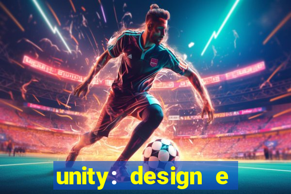 unity: design e desenvolvimento de jogos pdf